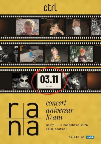 Afiș: Rana live - Concert aniversar 10 ani, Club Control, 3 nov.