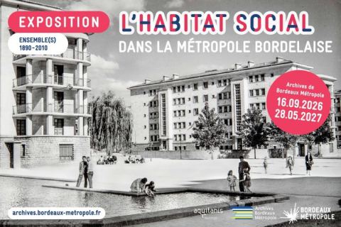 Affiche : L’habitat social dans la métropole bordelaise, Archives Bordeaux Métropole, 16 sept.
