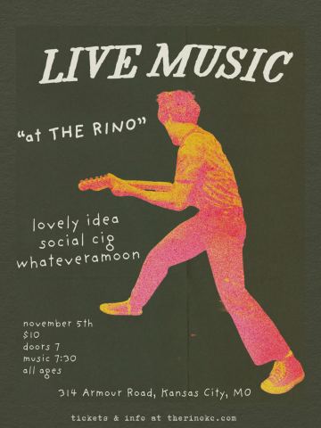Poster: Lovely Idea | Social Cig | whateveramoon, The RINO, Nov 5