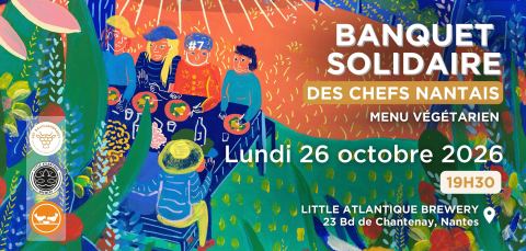 Poster: COMPLET - Banquet Solidaire des Chefs nantais - Menu végétarien, Little Atlantique Brewery, Oct 26