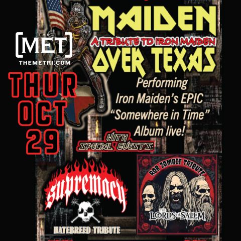 Poster: Halloween Metal Show: Maiden Over Texas, The Lords of Salem, Supremacy, The Met, Oct 29