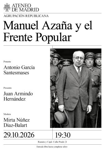 Cartel: Manuel Azaña y el Frente Popular, Ateneo Científico, Literario y Artístico de Madrid, 29 oct