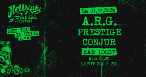 Juliste: See You in Hell(oween): A.R.G., Prestige, Conjur, Bar Loose, 31.10.