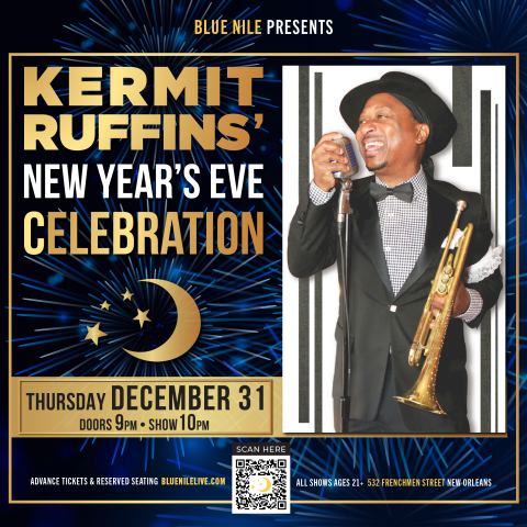 Poster: Kermit Ruffins' New Year's Eve Celebration • THURS DEC. 31 • @10PM, The Blue Nile, Dec 31