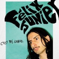Affiche : Felix Junier - c'Est Pas Grave