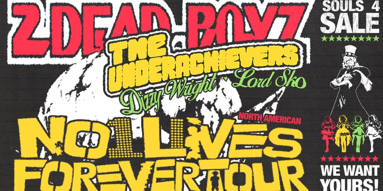 Poster: 2DEAD BOYZ x THE UNDERACHIEVERS: “NO1LIVESFOREVER Tour