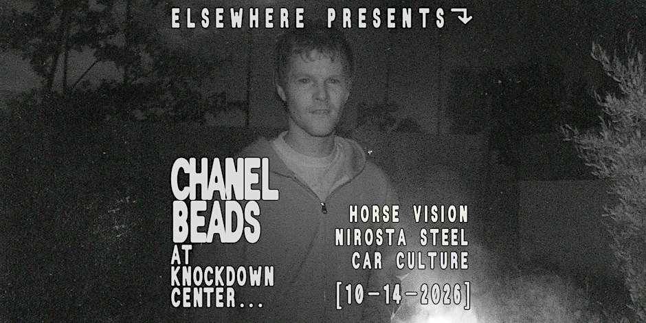 Poster: Elsewhere Presents: Chanel Beads @ Knockdown Center
