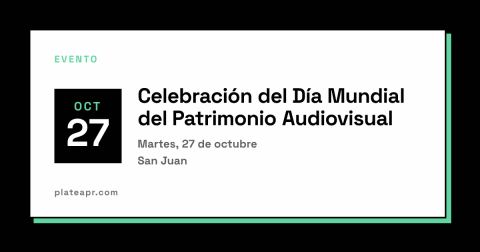 Poster: Celebración del Día Mundial del Patrimonio Audiovisual, Museo de San Juan, Oct 27