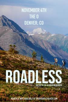 Poster: Roadless: On Foot In The Alaskan Wilderness, Oriental Theater, Nov 4