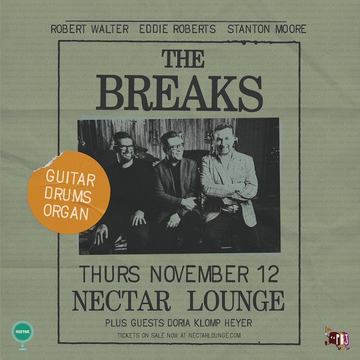 Poster: THE BREAKS (Eddie Roberts, Robert Walter, Stanton Moore) plus guests Doria Klomp Heyer