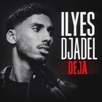 Affiche : Ilyes Djadel - Déjà