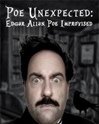 Poster: Poe Unexpected: Edgar Allan Poe Improvised, Unexpected Productions, Oct 30