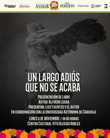 Cartel: Un largo adiós que no se acaba, presentación del libro de Alfredo Loera en el Vito Alessio Robles, Centro Cultural Vito Alessio Robles, 2 nov