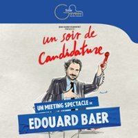 Affiche : Un Soir de Candidature - Un Meeting-Spectacle de Edouard Baer, Salle Gaveau, 24 oct.