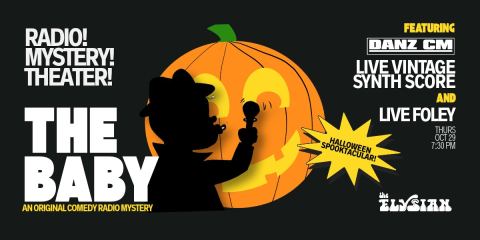 Poster: The Baby Radio Mystery Hour, The Elysian Theater, Oct 29