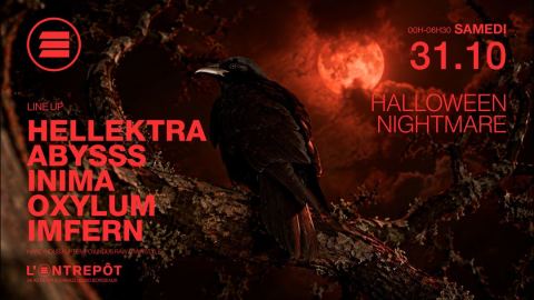 Poster: HALLOWEEN NIGHTMARE // HELLEKTRA - ABYSSS - INIMA - OXYLUM, Club l'Entrepôt, Oct 31
