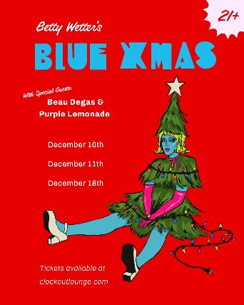 Poster: Clock-Out Lounge Presents: Blue Xmas with hostess Betty Wetter