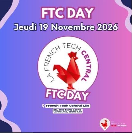 Affiche : French Tech Central Day 2026 : financement, IA et opportunités pour les startups | 19 novembre, Au French Tech Central Lille, 9 nov.