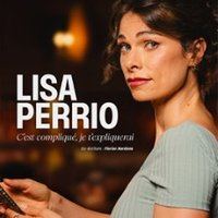 Affiche : Lisa Perrio - c'Est Compliqué, Je T'Expliquerai, La Nouvelle Seine, 29 oct.