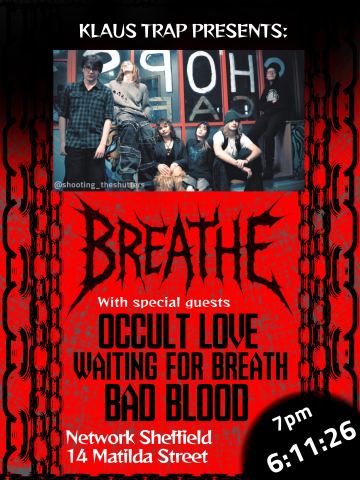 Poster: BREATHE with special guests Occult Love, Waiting For Breath, Bad Blood, Network Sheffield, Nov 6