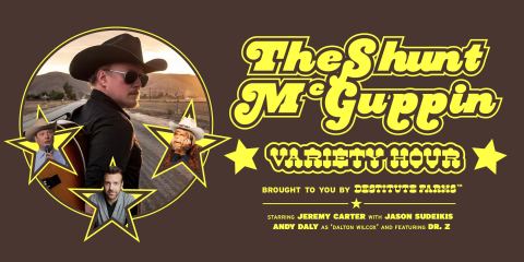 Poster: THE SHUNT McGUPPIN VARIETY HOUR ft JASON SUDEIKIS, DANA GOULD, ANDY DALY + MORE!, Dynasty Typewriter, Nov 4