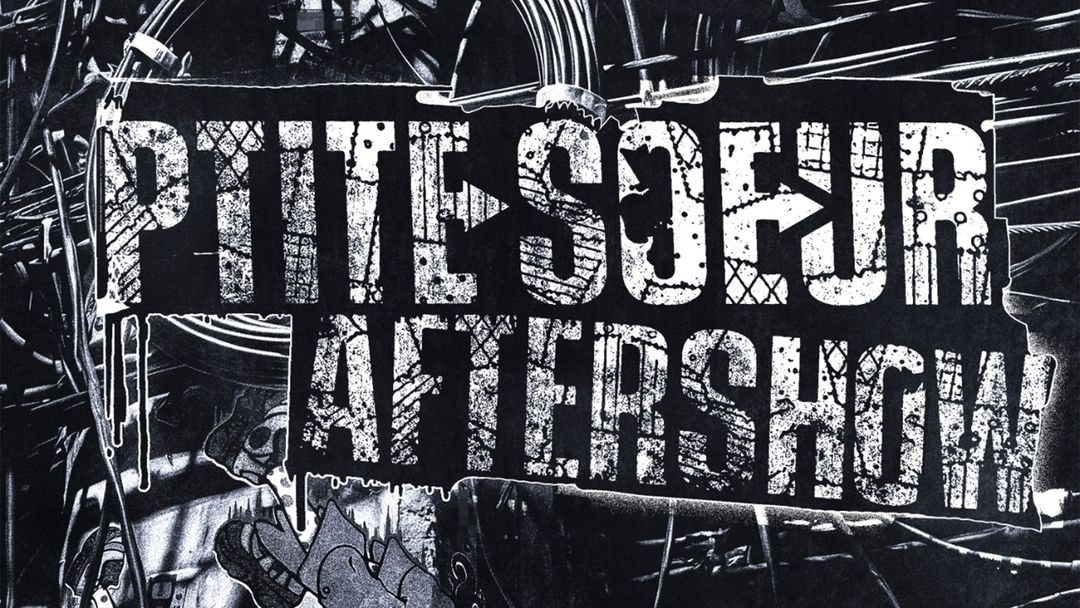 Affiche : PTITE SOEUR AFTERSHOW