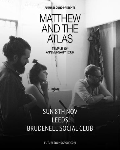 Poster: Matthew And The Atlas, Brudenell Social Club, Nov 8