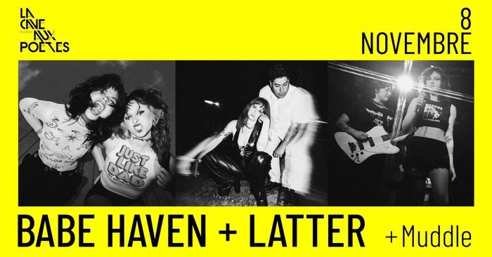 Affiche : BABE HAVEN + LATTER + Muddle