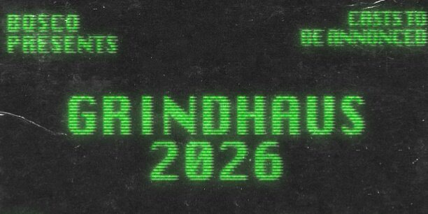 Poster: Bosco Presents: GRINDHAUS
