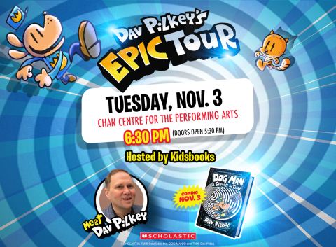 Poster: Dog Man Creator Dav Pilkey's EPIC Tour, Chan Centre for the Performing Arts, Nov 3