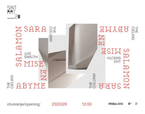 Poster: SintArt 20: Sara Salamon – Mise en abyme, Muzej suvremene umjetnosti, May 23