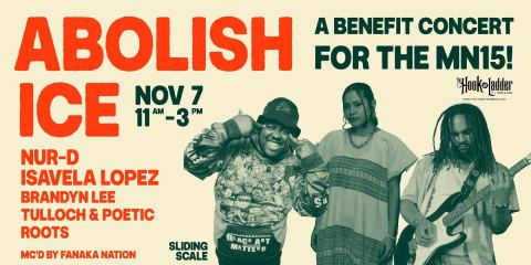 Poster: ABOLISH ICE: A Benefit Concert for the MN15!, Hook and Ladder Theater, Nov 7