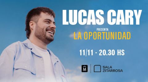 Poster: Lucas Cary presenta «La oportunidad», Sala Zitarrosa, Nov 11
