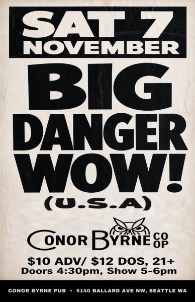 Poster: Big Danger Wow! - Early Show