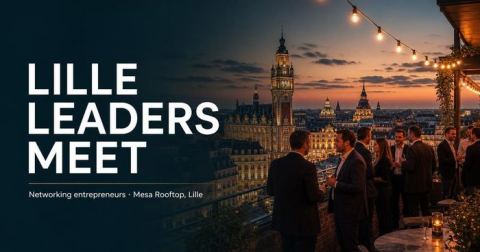 Affiche : Lille Leaders Meet, afterwork business et tech, Mesa Rooftop, 6 nov.