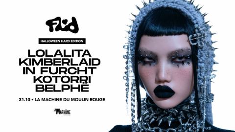 Affiche : FLUID Halloween [Hard Edition] 🎃 Lolalita, KimberlaID &more, La Machine du Moulin Rouge, 31 oct.