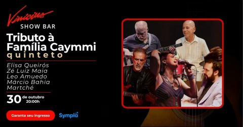 Cartaz: Tributo à Família Caymmi - Quinteto, Vinícius Show Bar, 30 de out.