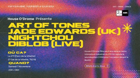 Affiche : 4ans HOD W/. Art Of Tones, Jade Edwards, Nightchou, Diblob.., 211, 7 nov.