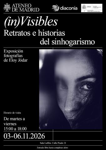 Cartel: (in)Visibles. Retratos e historias del sinhogarismo, Ateneo Científico, Literario y Artístico de Madrid, 3 nov