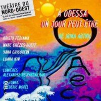 Affiche : à Odessa, Un Jour Peut-Etre, Théâtre du Nord-Ouest, 28 oct.