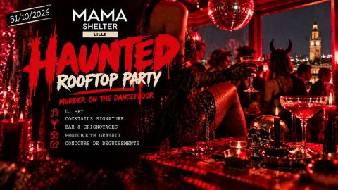 Affiche : HAUNTED ROOFTOP PARTY - MAMA MURDER ON THE DANCEFLOOR, Mama Shelter, 31 oct.