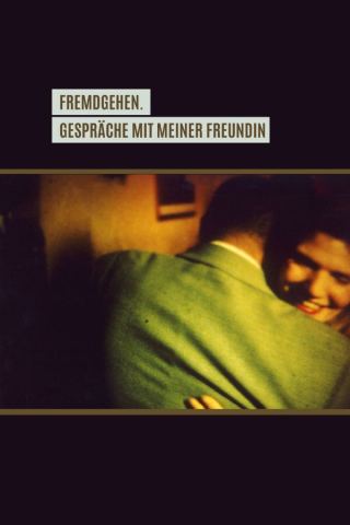 Poster: Fremd gehen. Gespräche mit meiner Freundin, Cinéma Vox, Nov 8