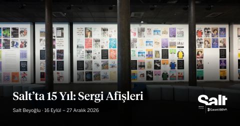 Afiş: Salt’ta 15 Yıl: Sergi Afişleri, Salt Beyoğlu, 16 Eyl