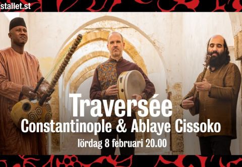 Affiche : Traversées - Constantinople & Ablaye Cissoko, Stallet - Världens Musik, 8 févr.