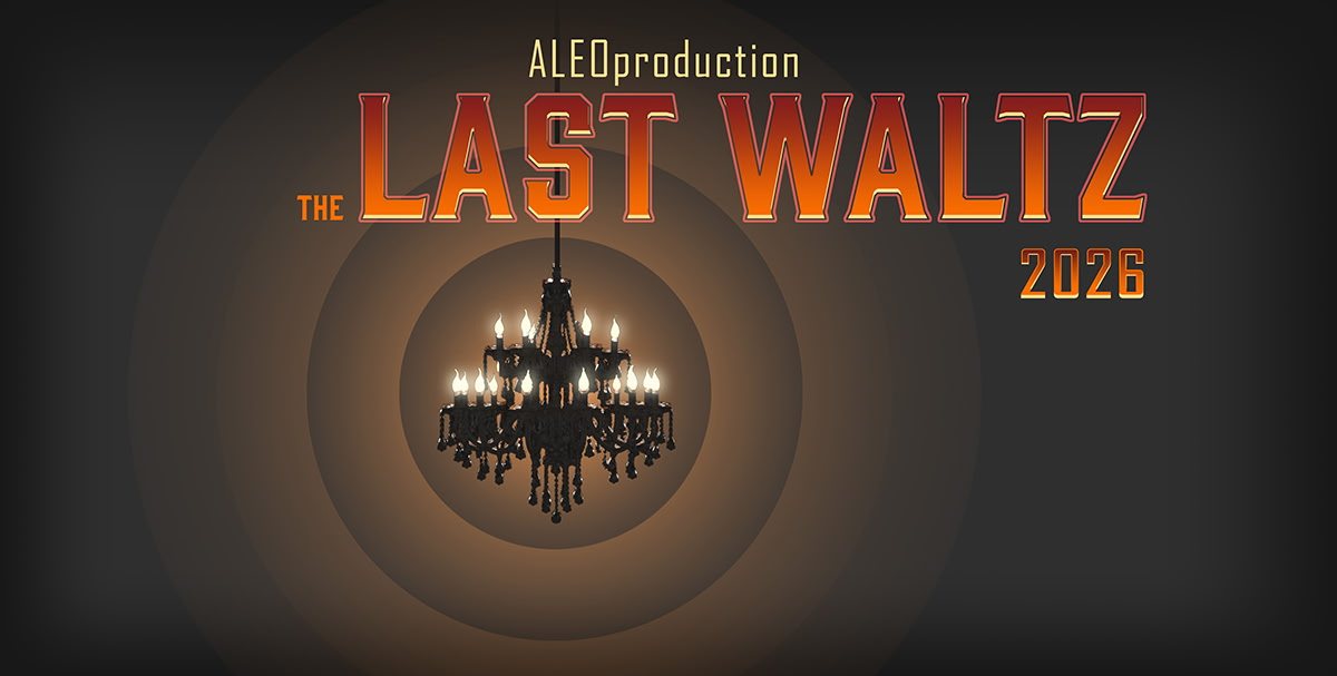 Poster: ALEOproduction presents The Last Waltz