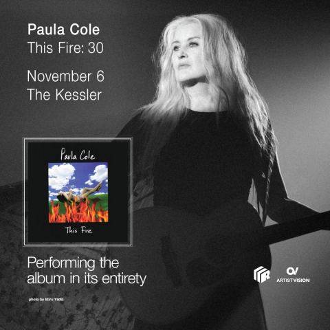 Poster: Paula Cole THIS FIRE: 30 with special guest Rett Madison, The Kessler Theater, Nov 6