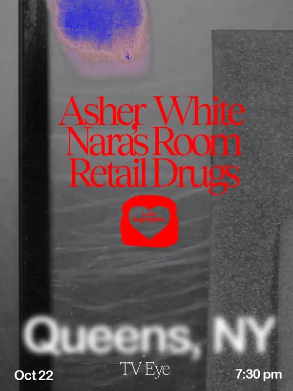 Poster: Asher White, Nara's Room, Retail Drugs