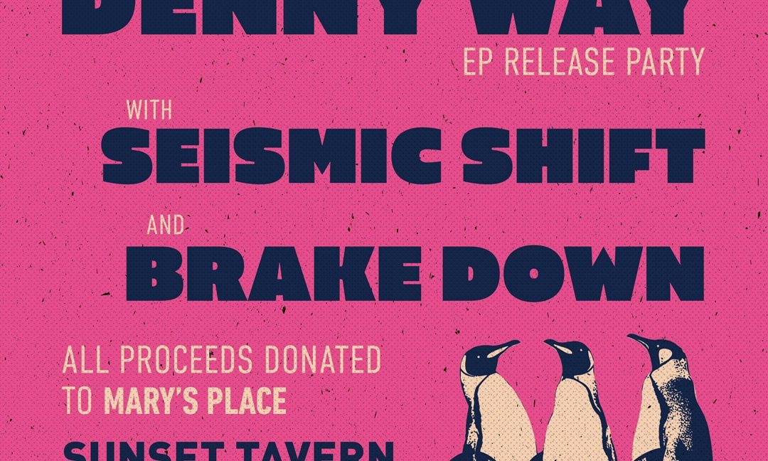 Poster: Denny Way (EP Release), Seismic Shift, Brake Down