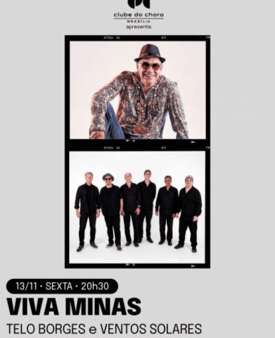 Cartaz: VIVA MINAS – TELO BORGES e BANDA VENTOS SOLARES, Clube do Choro de Brasília, 13 de nov.