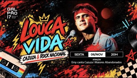 Cartaz: Louca Vida  - Galpão 17, Galpão 17, 6 de nov.